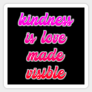 Kindness is love Magnet